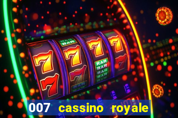 007 cassino royale filme completo dublado youtube